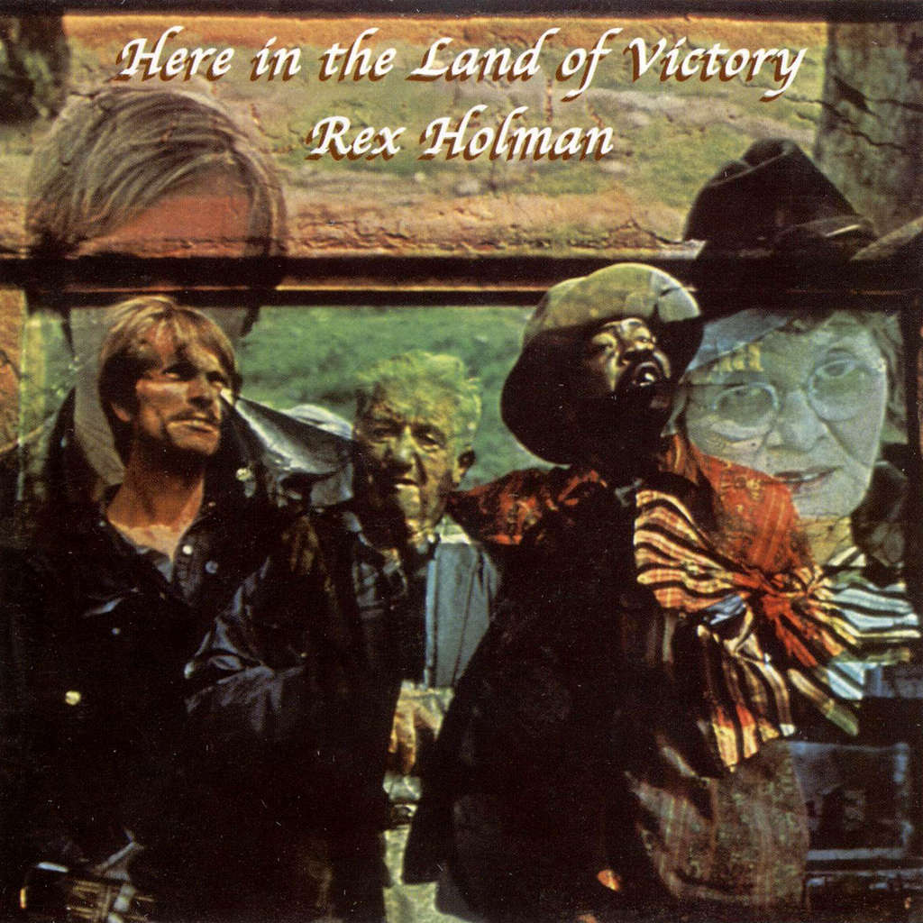 Rex Holman - Here in the Land of Victory.