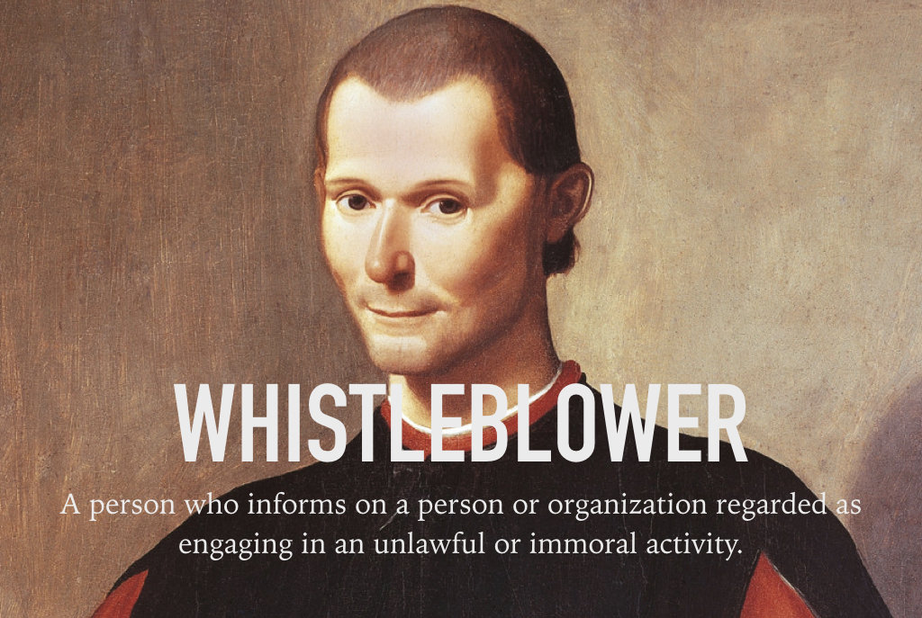Niccolò Machiavelli, a whistleblower.